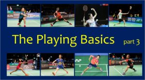 Badminton Playing Basics Part 3