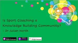 is sport coaching a knowledge building community with dr julian north