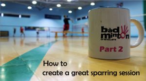 The Badminton Coaches guide to sparring sessions