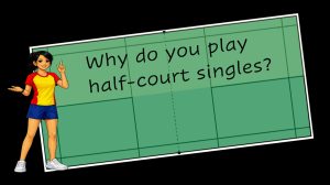 Half-court singles