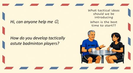Badminton questions when is the best time to introduce tactics
